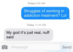 7 Struggles of Working in Addiction Treatment